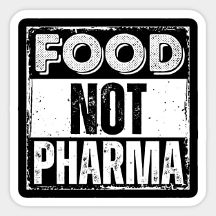 Food-Not-Pharma Sticker